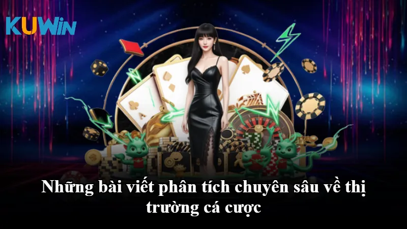 Bài phân tích cá cược giúp người chơi nắm rõ nhịp thị trường 